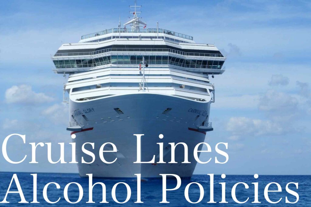 Cruise Lines Alcohol Policies